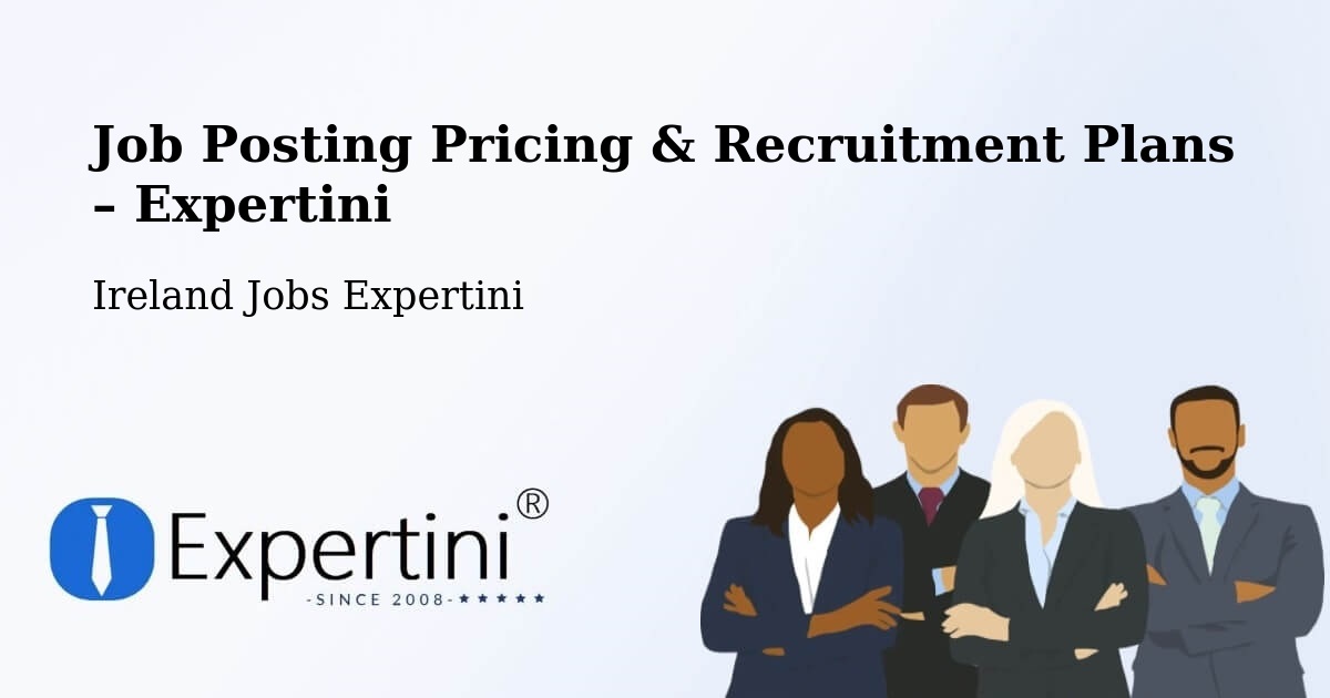 Job Posting Pricing & Recruitment Plans – Clifden - Clifden, Ireland Jobs Expertini